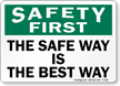 Safety First Safe Way Best Way Sign
