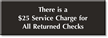 $25 Service Charge For Returned Checks Engraved Sign