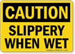 Caution Slippery When Wet Sign