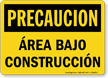 Spanish Precaucion Area Bajo Construccion Sign