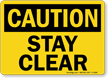 Caution Stay Clear Sign