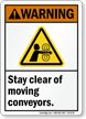 Stay Clear Of Moving Conveyors Sign