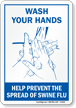 Wash Hands, Help Prevent the Spread of Swine Flu Sign