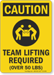 Team Lifting Required Over 50 Lbs OSHA Caution Sign