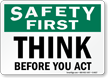 Think Before You Act Sign