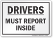 Drivers Must Report Inside Sign