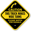 Truck Makes Wide Turns Sign