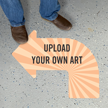 Upload Your Own Art Custom Arrow SlipSafe Floor Sign