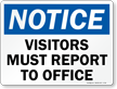 Notice Visitors Must Report To Office Sign