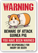 Warning Beware of Attack Guinea Pig Sign You Have Been Warned Not Responsible For Injury Or Death Sign