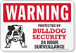 Warning Protected By Bulldog Security Sign