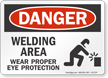 Welding Area Wear Eye Protection OSHA Danger Sign