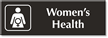 Women's Health Engraved Sign, Female Health Care Symbol