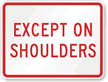 Except On Shoulders Traffic Sign