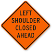 Left Shoulder Closed Ahead   Traffic Sign