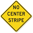 No Center Stripe   Traffic Sign