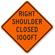 Right Shoulder Closed 1000 Ft   Traffic Sign