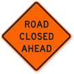 Road Closed Ahead   Traffic Sign