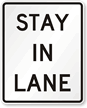 Stay In Lane Road Traffic Sign