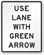 Use Lane With Green Arrow Traffic Sign