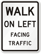 Walk On Left Facing Traffic Sign