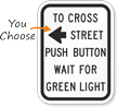 To Cross Street Push Button Arrow Sign