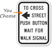 To Cross Street Push Button Road Traffic Sign