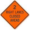 Two Right Lanes Closed Ahead Sign