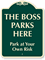 Boss Parks Here Sign