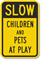 Slow - Children And Pets At Play Sign