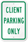 CLIENT PARKING ONLY Sign