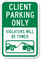 Client Parking Only, Violators Will Be Towed Sign