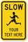 Custom Slow Down Sign