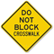 Do Not Block Crosswalk Sign