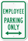 Employee Parking Only Bidirectional Arrow Sign