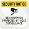 Neighborhood Protected by Video Surveillance Sign (with Graphic)
