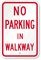 NO PARKING IN WALKWAY Sign