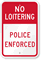 No Loitering Police Enforced Sign