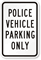 Police Vehicle Parking Only Sign