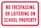 No Trespassing Or Loitering On School Property Sign