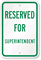 Reserved For Superintendent Sign