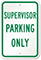 SUPERVISOR PARKING ONLY Sign