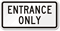 ENTRANCE ONLY Traffic Entrance Sign