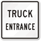 TRUCK ENTRANCE Traffic Entrance Sign