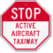 Active Aircraft Taxiway Stop Sign