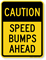 CAUTION SPEED BUMPS AHEAD Aluminum Sign