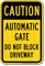 Caution, Automatic Gate, Dont Block Driveway Sign