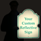 Custom Reflective Sign - Your Wording Goes Here