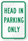 Head in Parking Only Aluminum Reserved Parking Sign