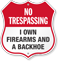 I Own Firearms And A Backhoe No Trespassing Shield Sign